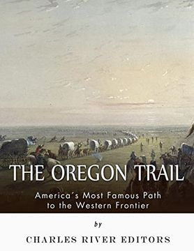 portada The Oregon Trail: America's Most Famous Path to the Western Frontier (in English)
