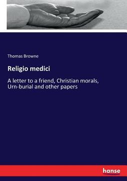 portada Religio medici: A letter to a friend, Christian morals, Urn-burial and other papers (in English)