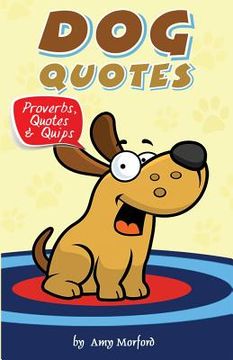 portada Dog Quotes: Proverbs, Quotes & Quips (en Inglés)