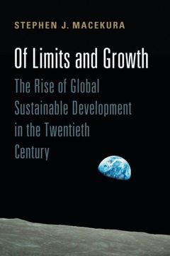 portada Of Limits and Growth: The Rise of Global Sustainable Development in the Twentieth Century (Global and International History) (en Inglés)