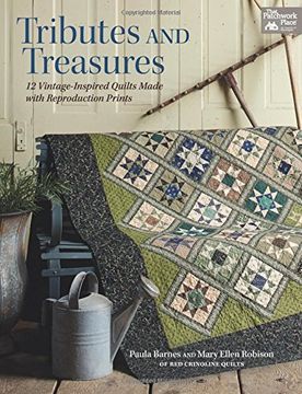 portada Tributes and Treasures: 12 Vintage-Inspired Quilts Made with Reproduction Prints (That Patchwork Place)