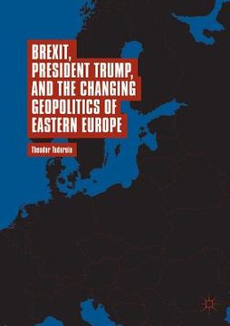 portada Brexit, President Trump, and the Changing Geopolitics of Eastern Europe (en Inglés)