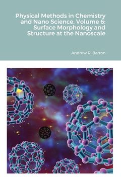 portada Physical Methods in Chemistry and Nano Science. Volume 6: Surface Morphology and Structure at the Nanoscale (in English)