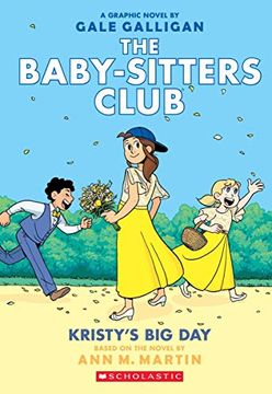 portada Kristy's big day (The Baby-Sitters Club Graphix #6): Full-Color Edition (en Inglés)