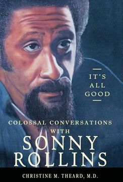 portada It'S all Good, Colossal Conversations With Sonny Rollins (en Inglés)