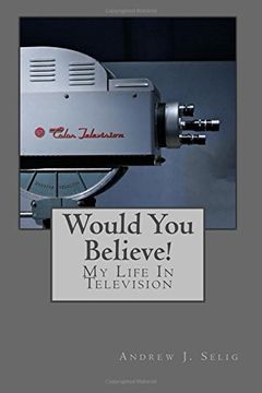 portada Would You Believe!: My Life In Television (en Inglés)