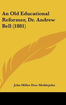 portada an old educational reformer, dr. andrew bell (1881)