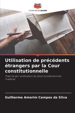 portada Utilisation de précédents étrangers par la Cour constitutionnelle (en Francés)