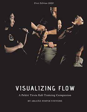 portada Visualizing Flow: A Pekiti Tirsia Kali Training Companion (en Inglés)