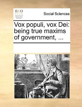 portada vox populi, vox dei: being true maxims of government, ... (in English)
