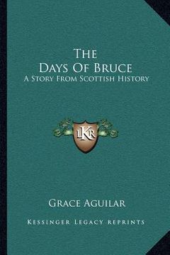 portada the days of bruce: a story from scottish history