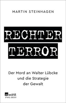 portada Rechter Terror - der Mord an Walter Lübcke und die Strategie der Gewalt (en Alemán)