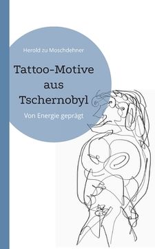 portada Tattoo-Motive aus Tschernobyl: Von Energie geprägt (en Alemán)