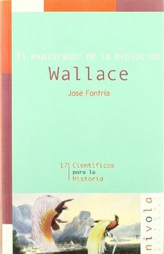 portada Cientificos Para La Historia 17 : El Explorador De La Evolucion Wallace