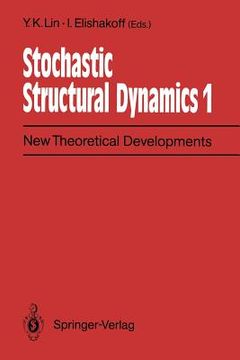 portada stochastic structural dynamics 1: new theoretical developments second international conference on stochastic structural dynamics, may 9-11, 1990, boca (en Inglés)