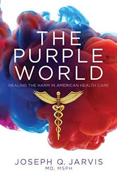 portada The Purple World: Healing the Harm in American Health Care (in English)