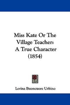 portada miss kate or the village teacher: a true character (1854) (en Inglés)