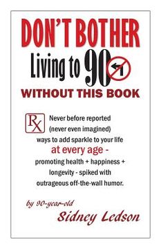 portada Don't Bother Living to 90 Without This Book (in English)