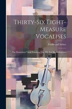 portada Thirty-Six Eight-Measure Vocalises: For Elementary Vocal Teaching [Op. 93]. For Mezzo-Soprano (in Italian)