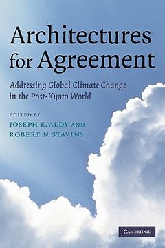 portada Architectures for Agreement Paperback: Addressing Global Climate Change in the Post-Kyoto World (in English)