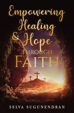portada Empowering Healing and Hope Through Faith (en Inglés)