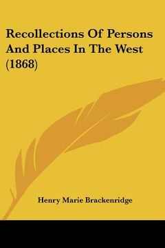 portada recollections of persons and places in the west (1868)