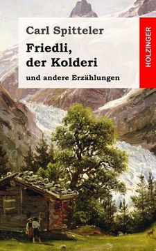 portada Friedli, der Kolderi: und andere Erzählungen (en Alemán)