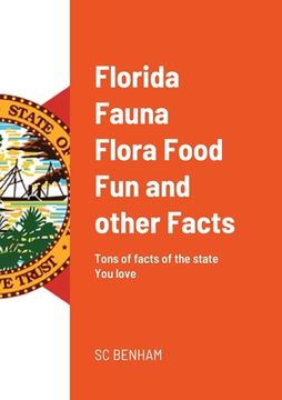 portada Florida Fauna Flora Food Fun and other Facts: Tons of facts of the state You love (en Inglés)