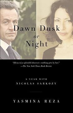 portada Dawn Dusk or Night: A Year With Nicolas Sarkozy (Vintage) (en Inglés)