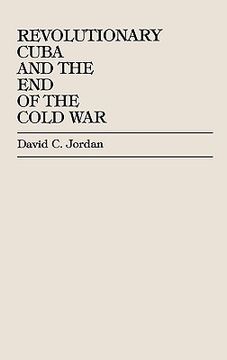 portada revolutionary cuba and the end of the cold war (en Inglés)