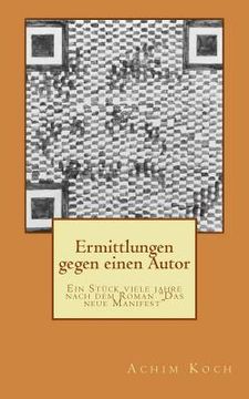 portada Ermittlungen gegen einen Autor: Ein Stück viele jahre nach dem Roman "Das neue Manifest" (in German)