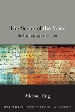 portada The Scene of the Voice: Thinking Language After Affect (Suny Contemporary Continental Philosophy) (en Inglés)