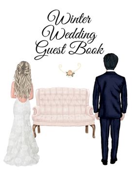 portada Winter Wedding Guest Book: Events, Birthday, Anniversary. Party Guest Book - Use As You Wish For Your Personal Memory Keepsake - Perfect To Regis (en Inglés)