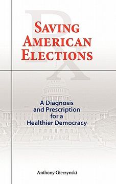 portada saving american elections: a diagnosis and prescription for a healthier democracy (en Inglés)