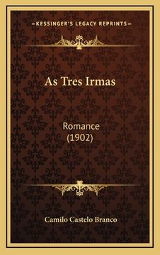 portada As Tres Irmas: Romance (1902) (en Portugués)