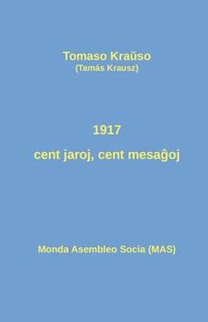 portada 1917 - cent jaroj, cent mesaĝoj: Historiografiaj pozicioj pril la Oktobra Revolucio (en Esperanto)