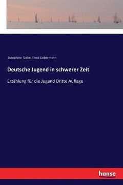 portada Deutsche Jugend in schwerer Zeit: Erzählung für die Jugend Dritte Auflage (in German)