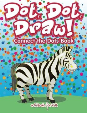 portada Dot, Dot, Draw! Connect the Dots Book