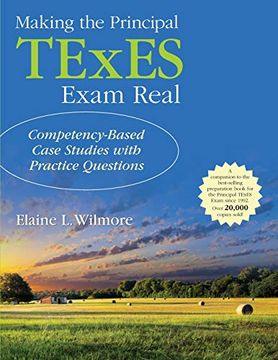 portada Making the Principal Texes Exam Real: Competency-Based Case Studies With Practice Questions (en Inglés)