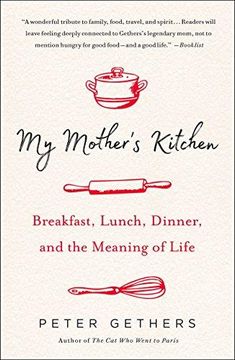 portada My Mother's Kitchen : Breakfast, Lunch, Dinner, and the Meaning of Life (en Inglés)
