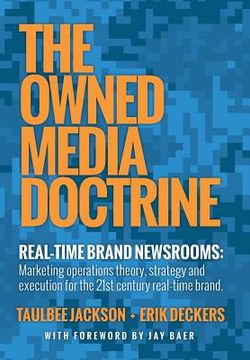 portada The Owned Media Doctrine: Marketing Operations Theory, Strategy, and Execution for the 21st Century Real-Time Brand (en Inglés)