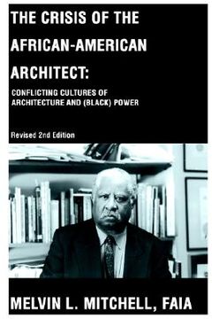 portada the crisis of the african-american architect: conflicting cultures of architecture and (black power (en Inglés)