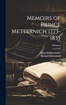 portada Memoirs of Prince Metternich 1773-1835; Volume 4 (en Inglés)