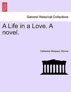 portada a life in a love. a novel. (en Inglés)