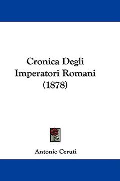 portada cronica degli imperatori romani (1878) (en Inglés)