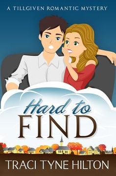 portada Hard to Find: A Tillgiven Romantic Mystery (en Inglés)