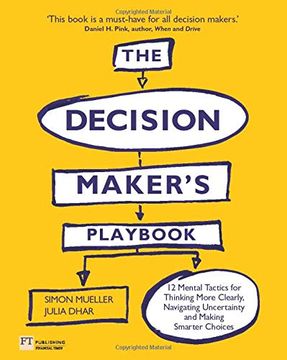 portada The Decision Maker's Playbook: 12 Mental Tactics for Thinking More Clearly, Navigating Uncertainty, and Making Smarter Choices (in English)