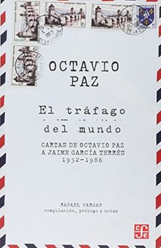 portada El Tráfago del Mundo. Cartas de Octavio paz a Jaime García Terrés 1952-1986