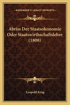 portada Abriss Der Staatsokonomie Oder Staatswirthschaftslehre (1808) (en Alemán)