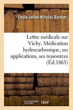portada Lettre médicale sur Vichy. Médication hydrocarbonique, ses applications, ses ressources médicales (Sciences)